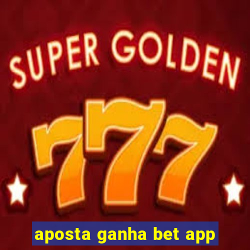 aposta ganha bet app